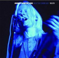 Johnny Winter : Live at the Fillmore East 10.03.70